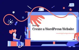 How To Create a WordPress Website From Scratch